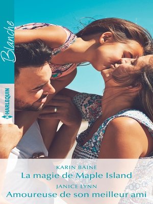 cover image of La magie de Maple Island--Amoureuse de son meilleur ami